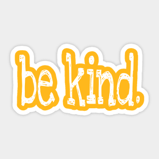 be kind Sticker